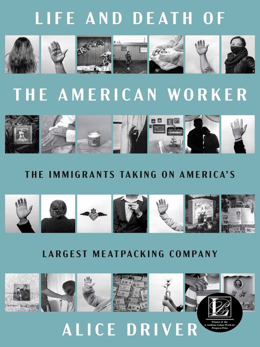 Title details for Life and Death of the American Worker by Alice Driver - Available